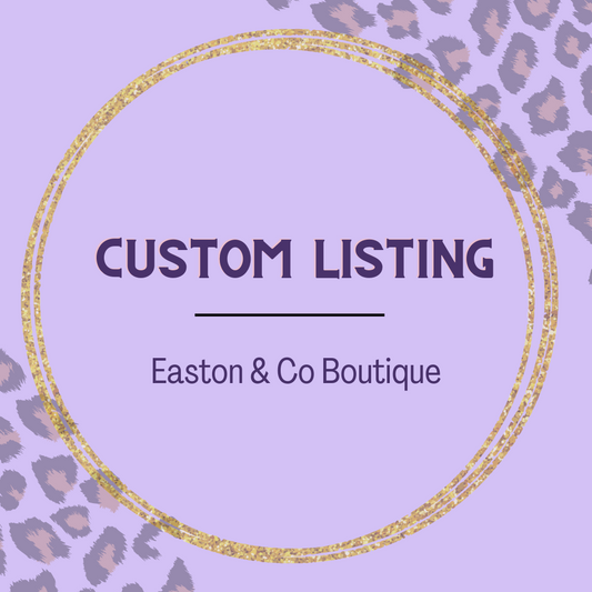 Custom Listing Easton & Co Boutique